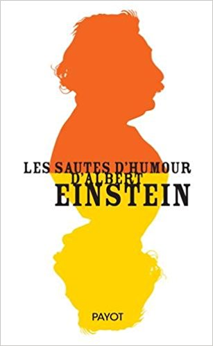 Les Sautes d'Humour d'Albert Einstein - Albert Einstein