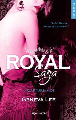 Royal Saga T6 : Capture-moi - Geneva Lee