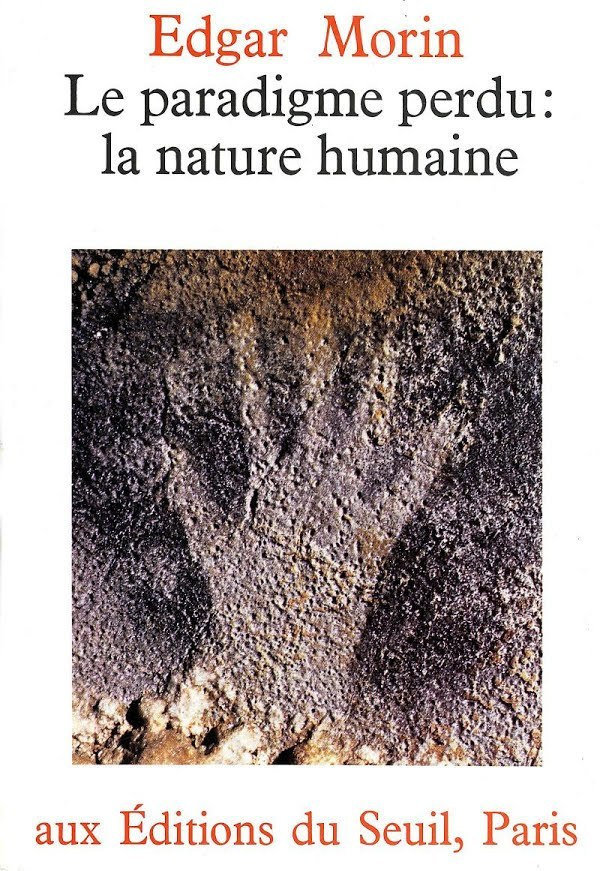 Le paradigme perdu : la nature humaine - Edgar Morin