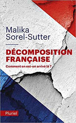 Décomposition française - Malika Sorel-Sutter