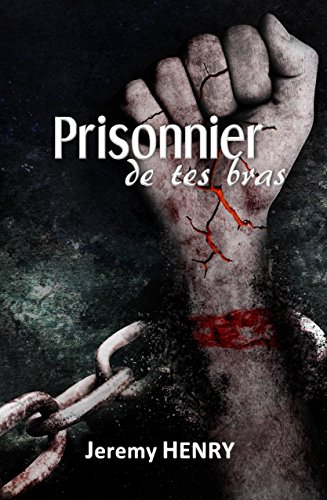 Prisonnier de tes bras -Jeremy Henry