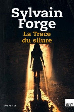 La Trace du silure - Sylvain Forge