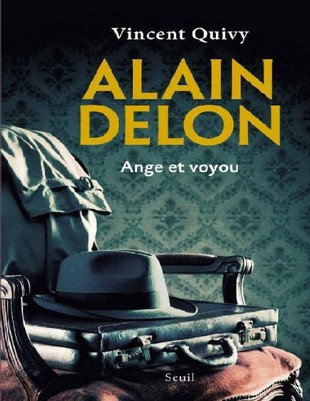 Alain Delon - Ange et voyou - Vincent Quivy