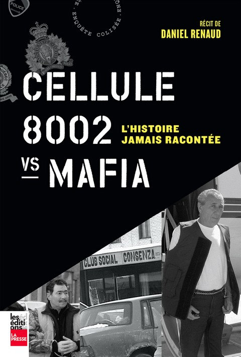 Cellule 8002 vs Mafia - Daniel Renaud