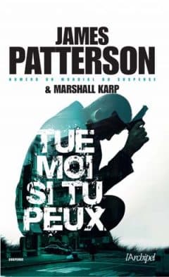 James Patterson - Tue-moi si tu peux