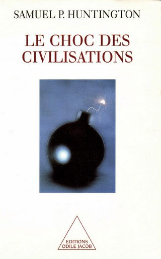 Le choc des civilisations - Huntington Samuel Phillips