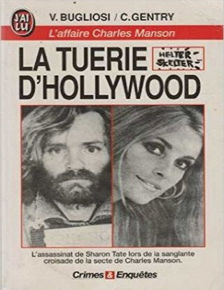 La tuerie d'Hollywood - Vincent Bugliosi et Curt Gentry