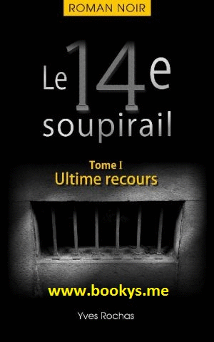 Le 14e soupirail (3 Tomes) - Yves Rochas