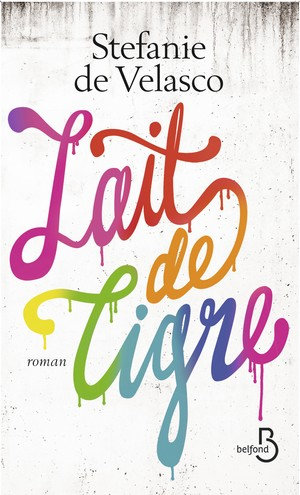 Lait de tigre - Stefanie de Velasco