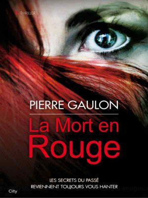 La mort en rouge - Pierre Gaulon