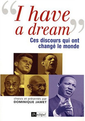 Dominique Jamet - Ces discours qui ont changé le monde - I have a Dream