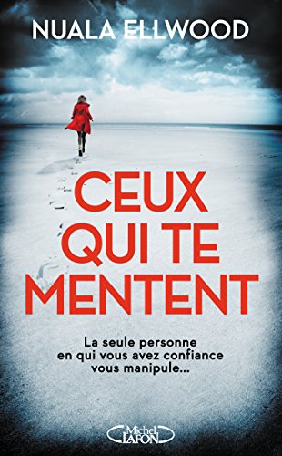 Ceux qui te mentent - Nuala Elwood