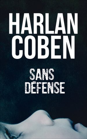 Sans défense - Harlan Coben