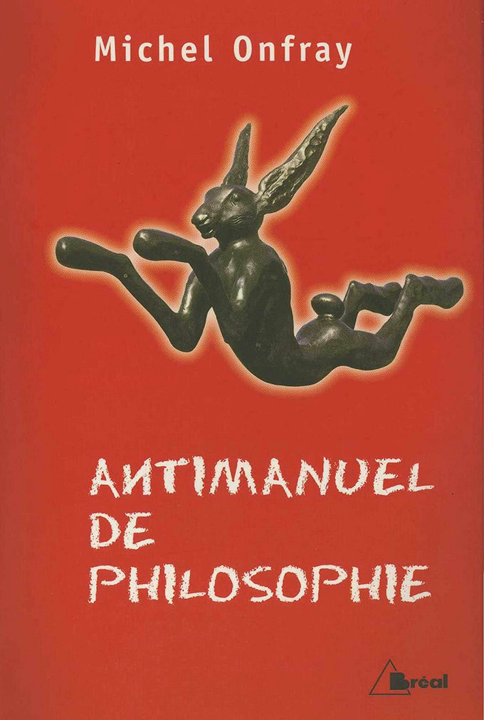 Antimanuel de philosophie - Michel Onfray