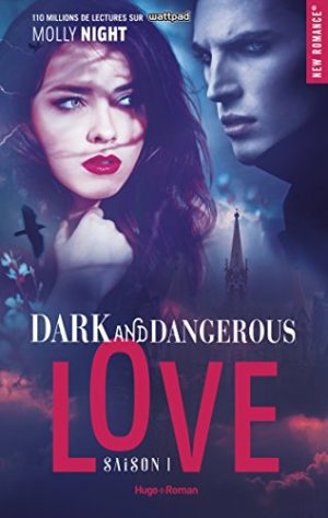 Dark and dangerous love S1 - Molly Night