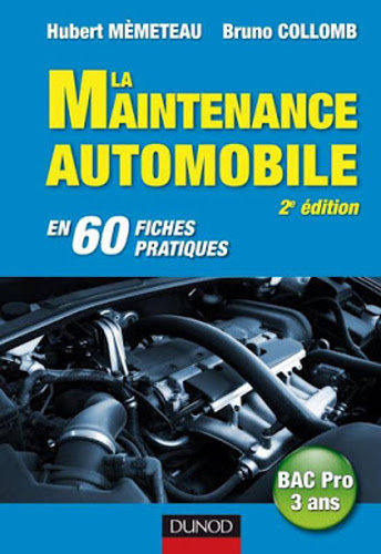 La maintenance automobile en 60 fiches pratiques - Hubert Memeteau et Bruno Collomb