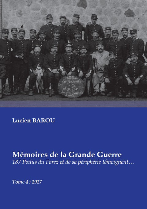 Mémoires de la Grande Guerre - Lucien Barou - Tome 4 - 1917
