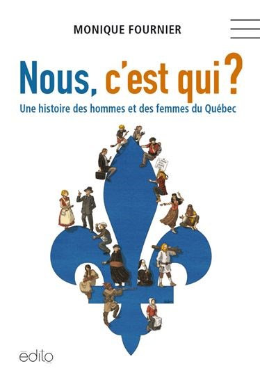 Nous, c'est qui ? Une histoire des hommes et des femmes du Québec