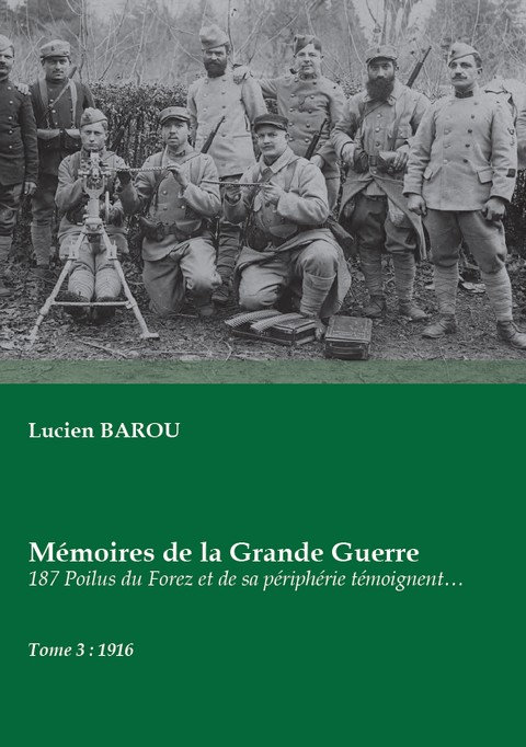 Mémoires de la Grande Guerre - Lucien Barou - Tome 3 - 1916