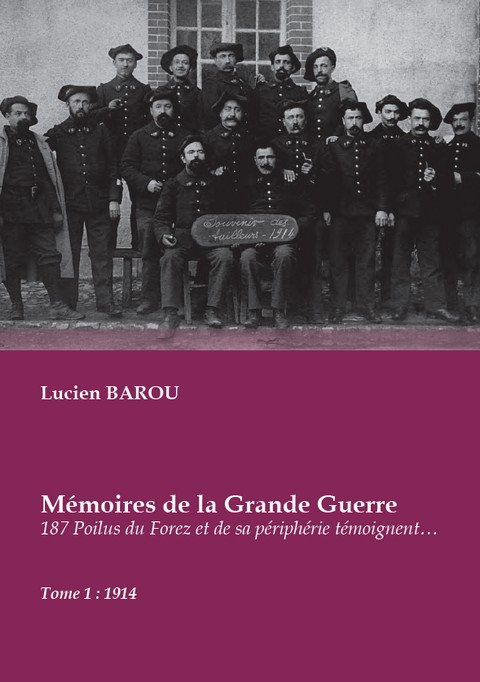 Mémoires de la Grande Guerre - Lucien Barou - Tome 1 - 1914