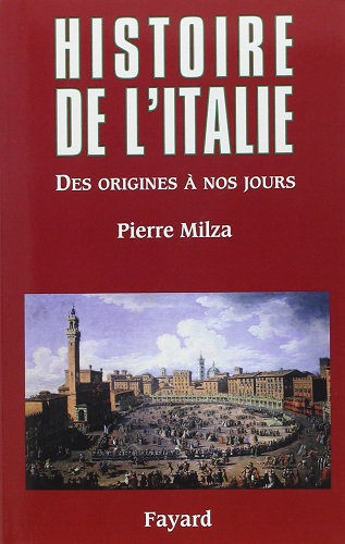 Histoire de l'Italie: Des origines à nos jours - Milza Pierre