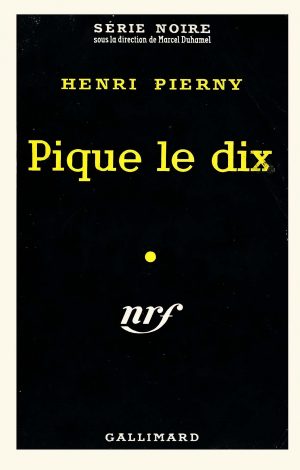 Pique le dix - HENRI PIERNY