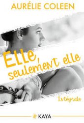 Elle seulement Elle - Intégrale - Aurelie Coleen