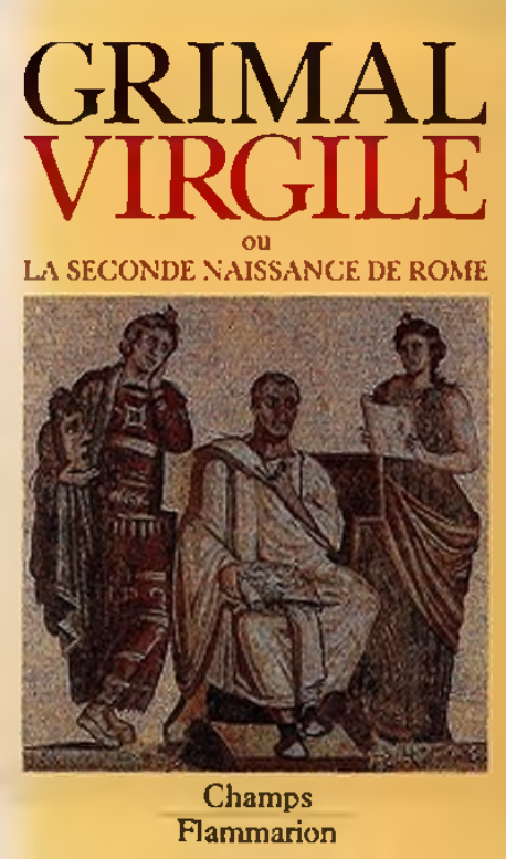 Grimal Pierre - Virgile ou la Seconde naissance de Rome