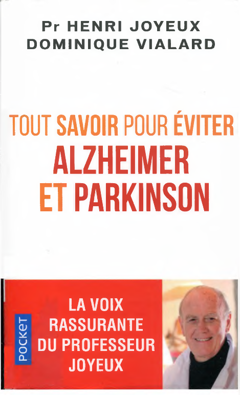Pr Joyeux et Vialard - Tout savoir pour éviter Alzheimer et Parkinson