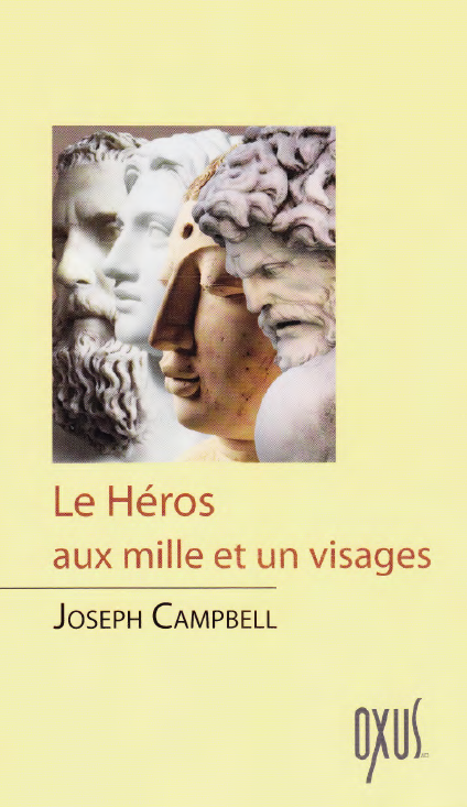 Joseph Campbell - Le Heros aux mille et un visages