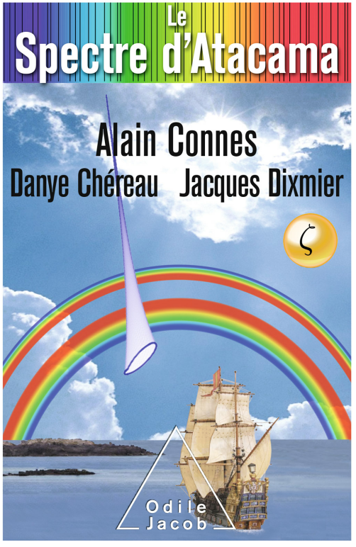 Alain Connes, Danye Chéreau et Jacques Dixmier - Le Spectre d'Atacama