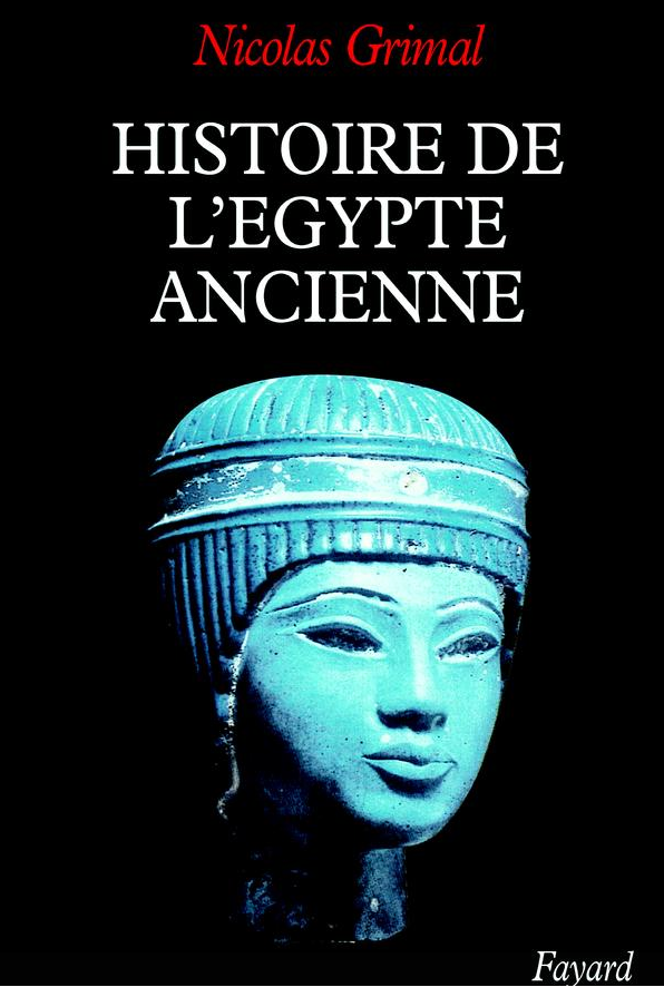 Nicolas Grimal - Histoire de l'Egypte ancienne