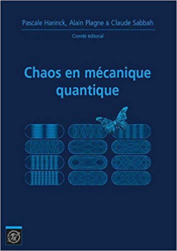 Pascale Harinck, Alain Plagne, Claude Sabbah - Chaos en Mécanique Quantique