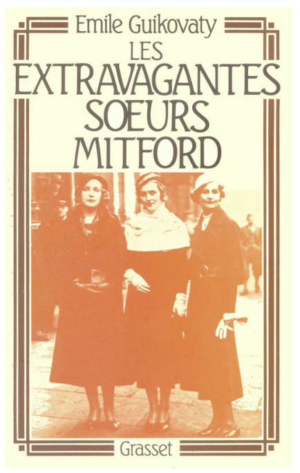 Emile Guikovaty - Les extravagantes soeurs Mitford
