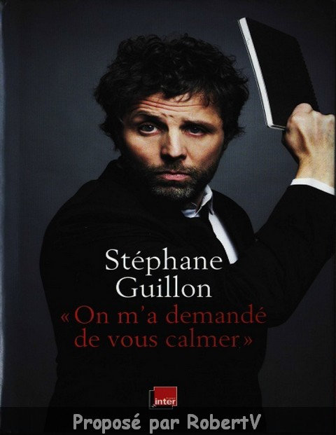 Stéphane Guillon - On m'a demandé de vous calmer
