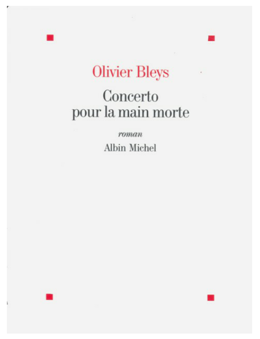Olivier Bleys - Concerto pour la main morte