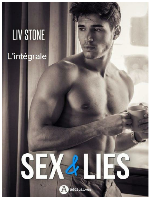Liv Stone - Sex & lies : L'intégrale
