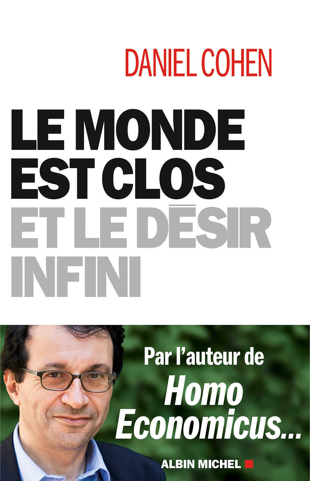 Le Monde est clos et le désir infini - Daniel Cohen