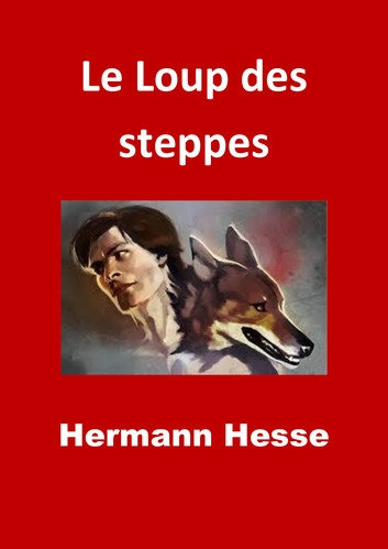 Hermann Hesse, "Le loup des steppes"