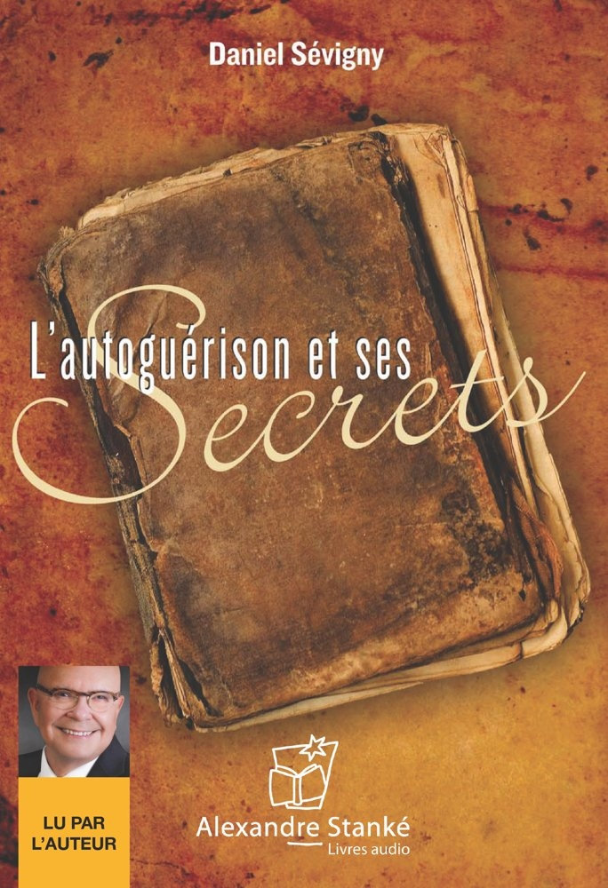 Daniel Sévigny, "L'autoguérison et ses secret"