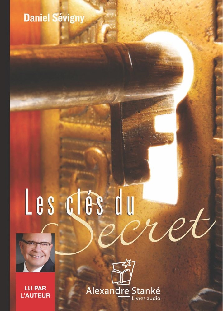 Daniel Sévigny, "Les clés du secret"