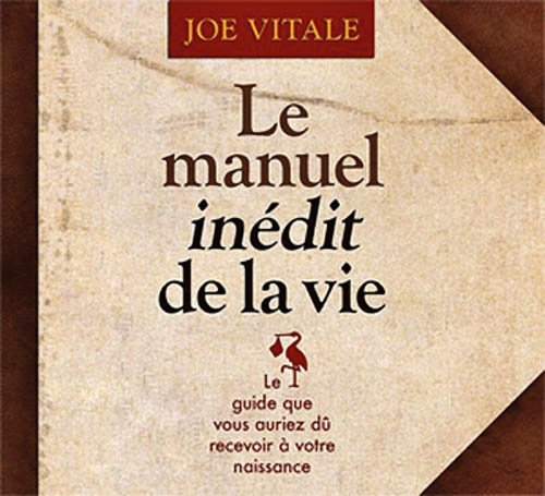 Joe Vitale, "Le manuel inédit de la vie" (2 CD Livre Audio)