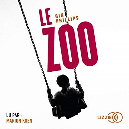 Gin Phillips - Le Zoo