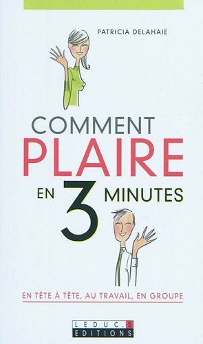  Patricia Delahaie : Comment plaire en 3 minutes 