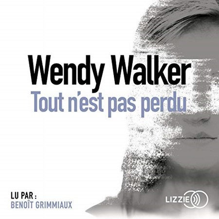 Wendy Walker - Tout n'est pas perdu