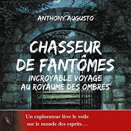 Anthony Augusto  Chasseur de fantômes