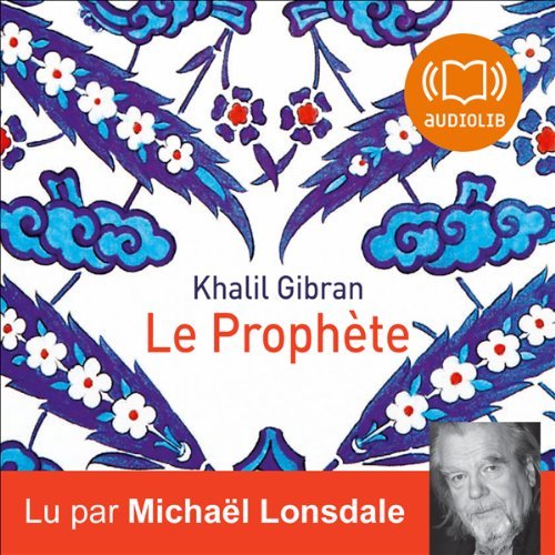 Le Prophète    Khalil Gibran 