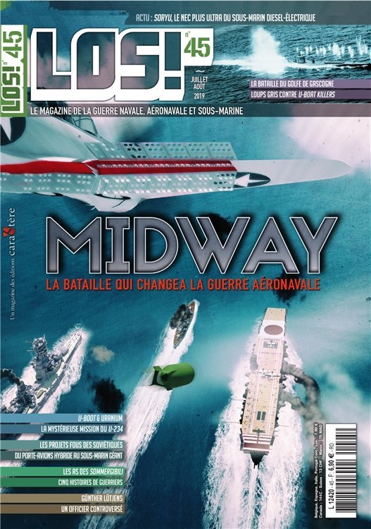  Los Le Magazine De La Guerre Navale Aéronavale Et Sous-Marine N°45 Juillet Aout 2019
