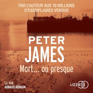 Mort...ou presque (SérieRoy Grace 3 ) -PeterJames 