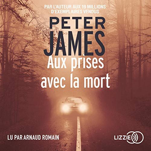 Aux prises avec la mort (Série Roy Grace 7 ) - Peter James